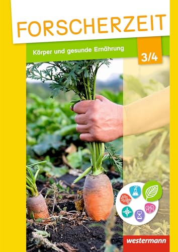 Forscherzeit - Themenhefte für den Sachunterricht: Körper und gesunde Ernährung 3/4 Schülerheft