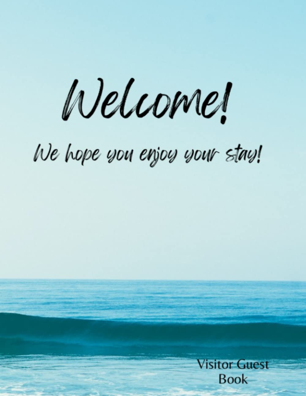 Welcome Guest Book: Visitor Guest Book / Sign In Log Book For AirBnB , VRBO, Cabins, Vacation Rentals, Beach House, Bed & Breakfast and More