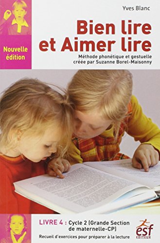 Télécharger Bien lire et aimer lire : Livre 4, Grande Section de maternelle et Cours Préparatoire, Recueil d'ex PDF Ebook En Ligne