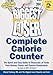 The Biggest Loser Complete Calorie Counter: The Quick and Easy Guide to Thousands of Foods from Grocery Stores and Popular Restaurants
