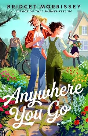 Anywhere You Go by Bridget Morrissey, a romance book cover depicting two women crossing paths on a sidewalk lined with colorful flowers, with two people waiting for either woman in the distance.