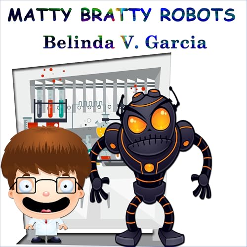 Matty Bratty Robots by Belinda V. Garcia episode artwork