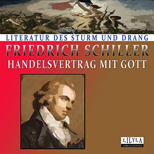 Der Handelsvertrag mit Gott (Written by Friedrich Schiller)