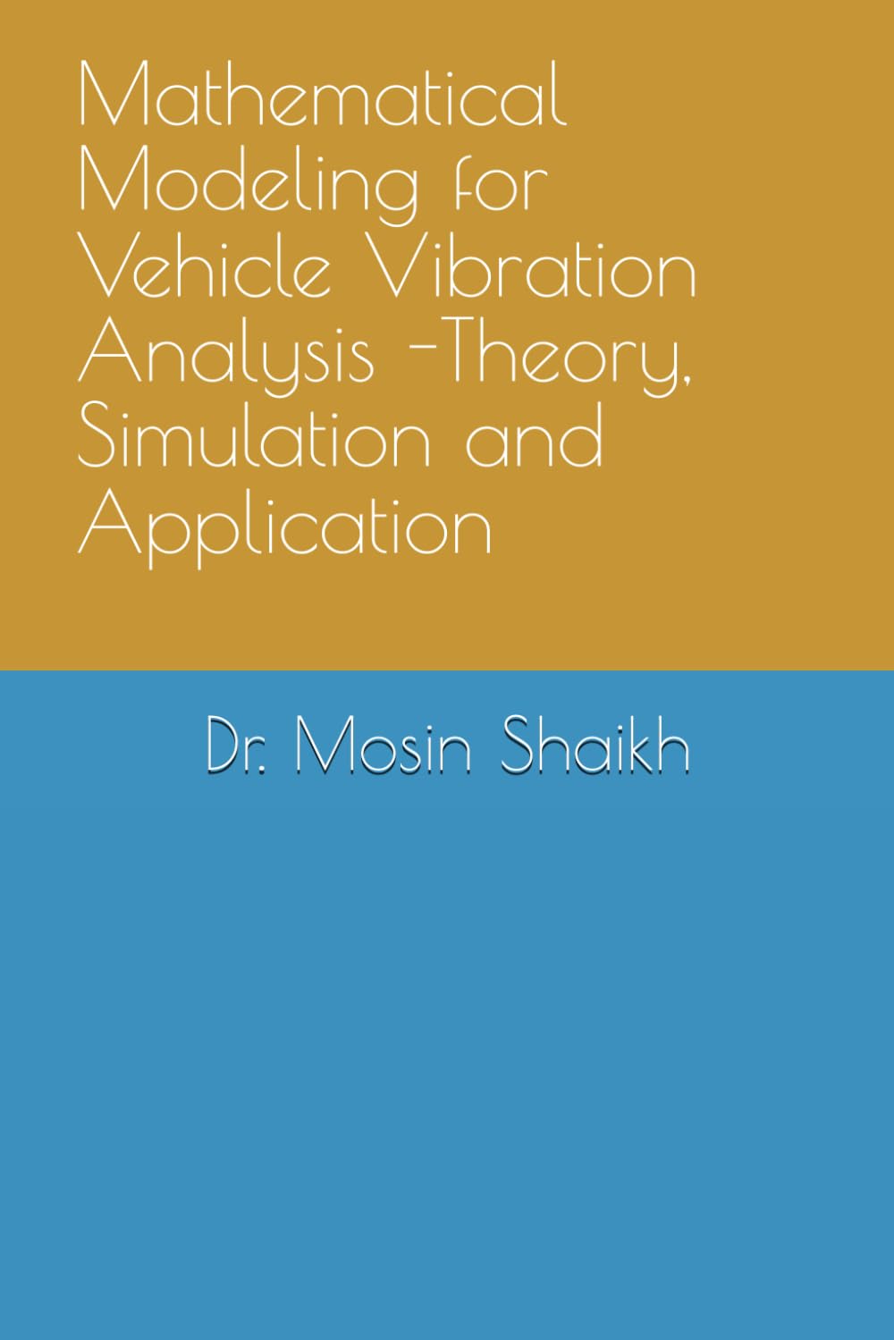 Mathematical Modeling for Vehicle Vibration Analysis -Theory, Simulation and Application