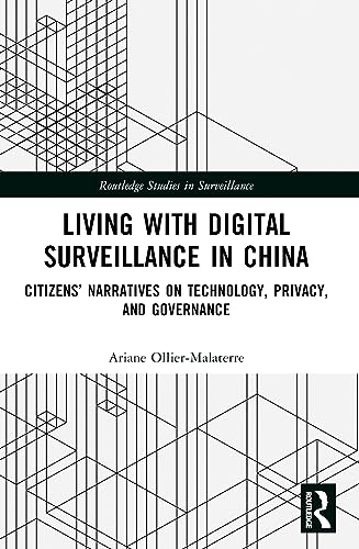 Living with Digital Surveillance in China: Citizens’ Narratives o...