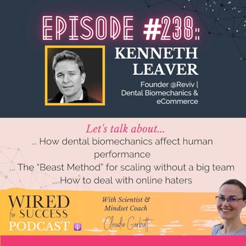 Page de couverture de Dental Biomechanics, Human Performance & The Beast Method with Kenneth Leaver | Episode 238