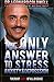 Produktbild The Only Answer to Stress, Anxiety and Depression: The Root Cause of all Disease