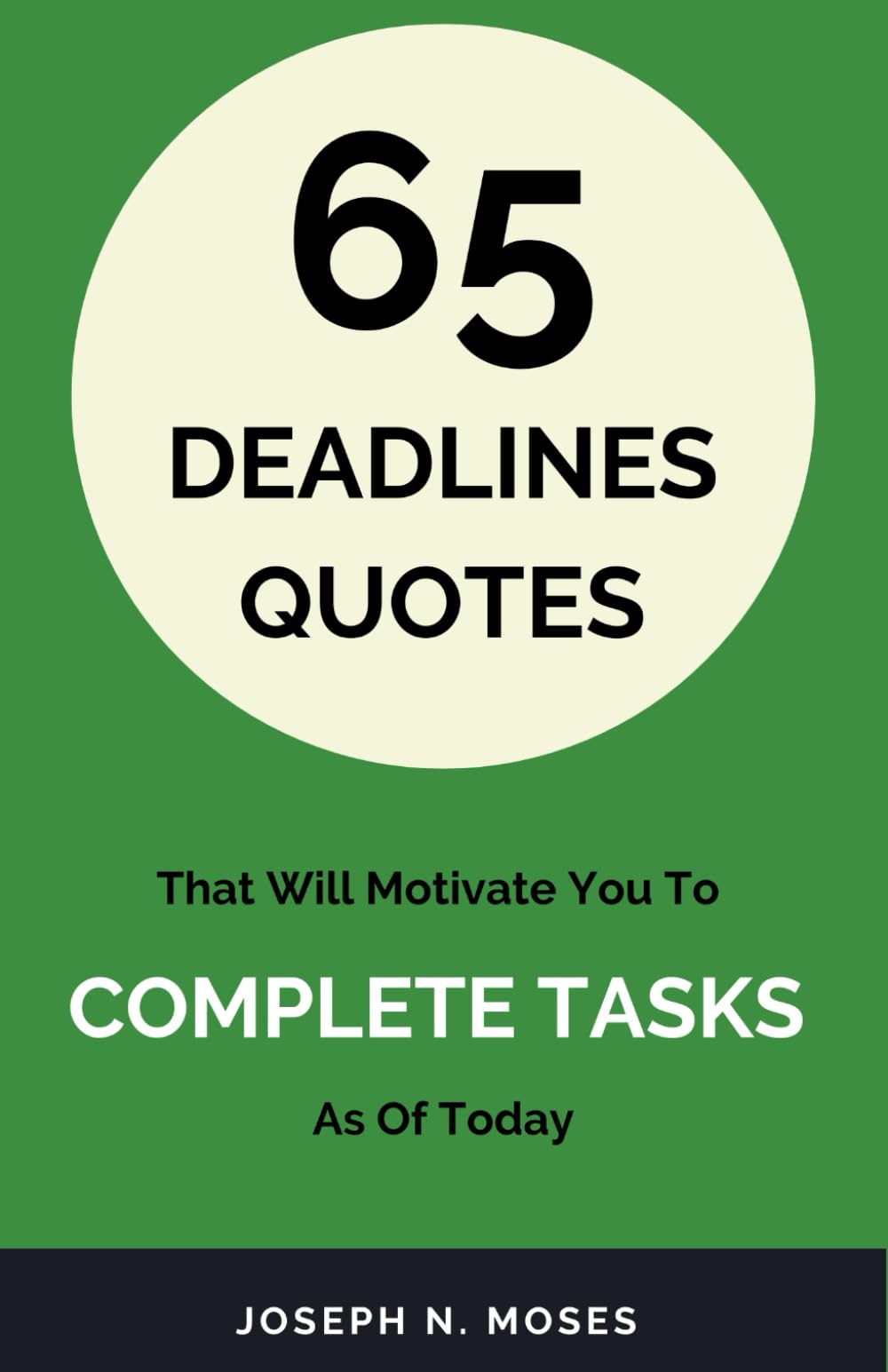 65 DEADLINES QUOTES: That Will Motivate You To COMPLETE TASKS As Of Today