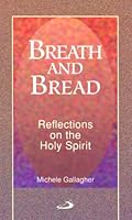 Breath and Bread: Reflections on the Holy Spirit 0818908076 Book Cover