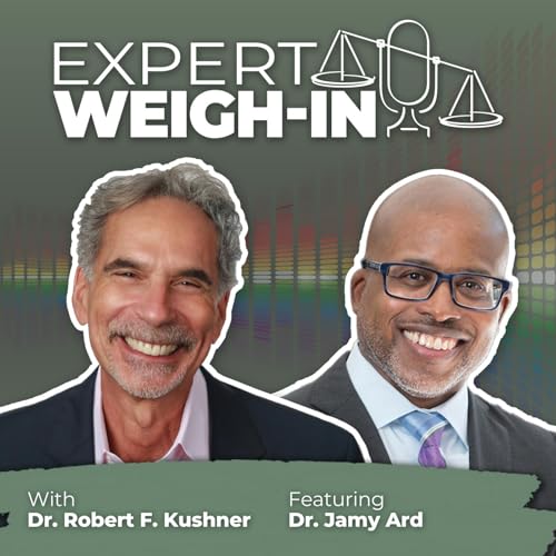 Expert Weigh-In: Drs. Kushner and Ard Address Dilemmas in the New Era of Obesity Medications Podcast Por arte de portada