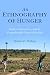 An Ethnography of Hunger: Politics, Subsistence, and the Unpredictable Grace of the Sun (Framing the Global)