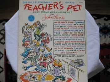 Teacher's Pet Easy Piano Arrangements By John Lane Book 9. Big Hits & Standards (Teacher's Pet Series)