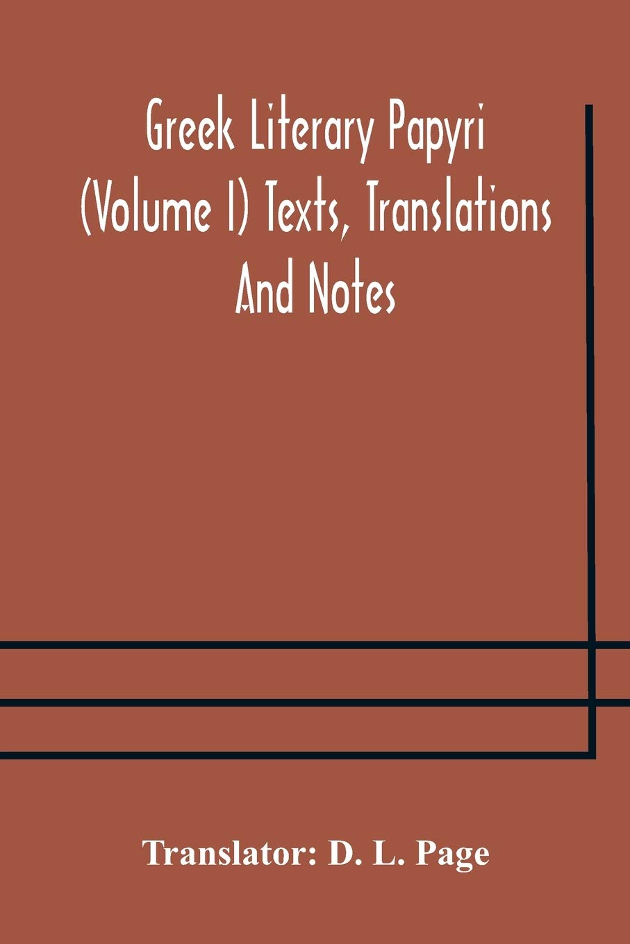 Greek Literary Papyri (Volume I) Texts, Translations And Notes
