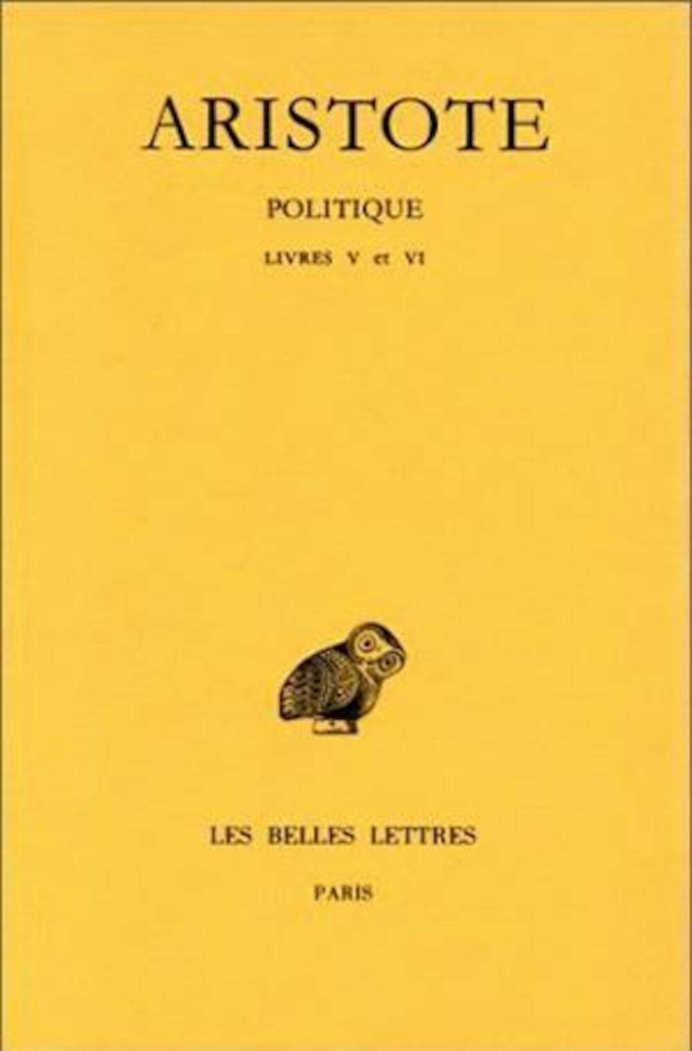 Aristote. Politique, tome II-2ème partie : Livres I et VI