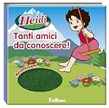 Collana: Accarezzami Tanti amici da conoscere! Heidi. Ediz. illustrata