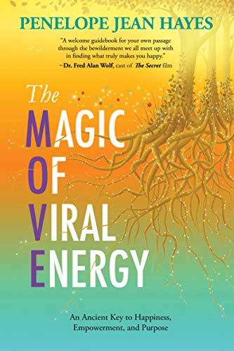 Télécharger The Magic of Viral Energy: An Ancient Key to Happiness, Empowerment, and Purpose (English Edition) PDF