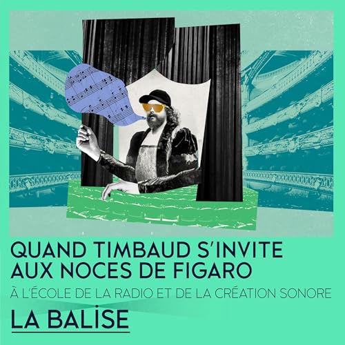 Quand Timbaud s'invite aux Noces de Figaro - À l'école de la radio et de la création sonore cover art