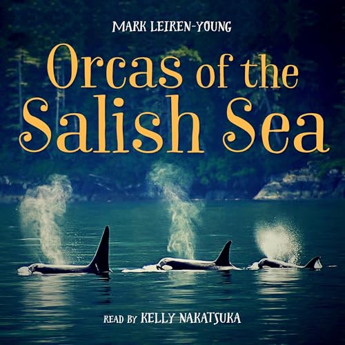 Enjoy Orcas of the Salish Sea from Mark Leiren-Young episode artwork