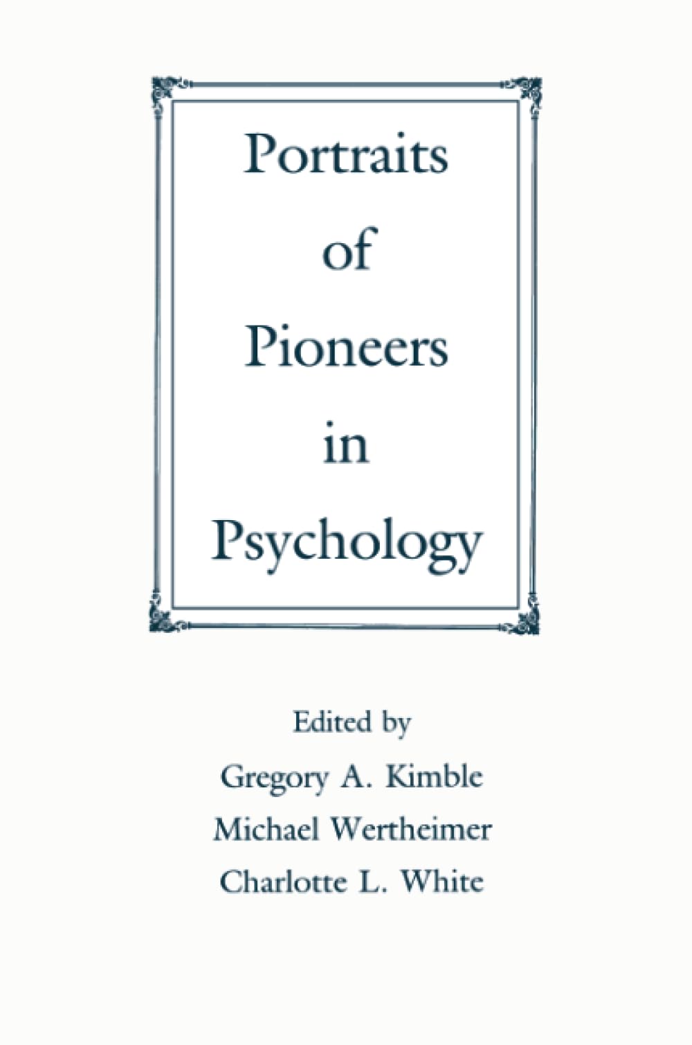 Portraits of Pioneers in Psychology: 01