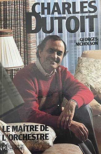 Charles Dutoit: Le Maitre De L'Orchestre [Paperback] Georges-nicholson