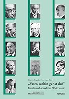 Vater, wohin gehst du?: Familienschicksale im Widerstand 3898572471 Book Cover
