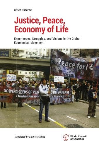 Justice, Peace, Economy of Life: Experiences, Struggles, and Visions in the Global Ecumenical Movement