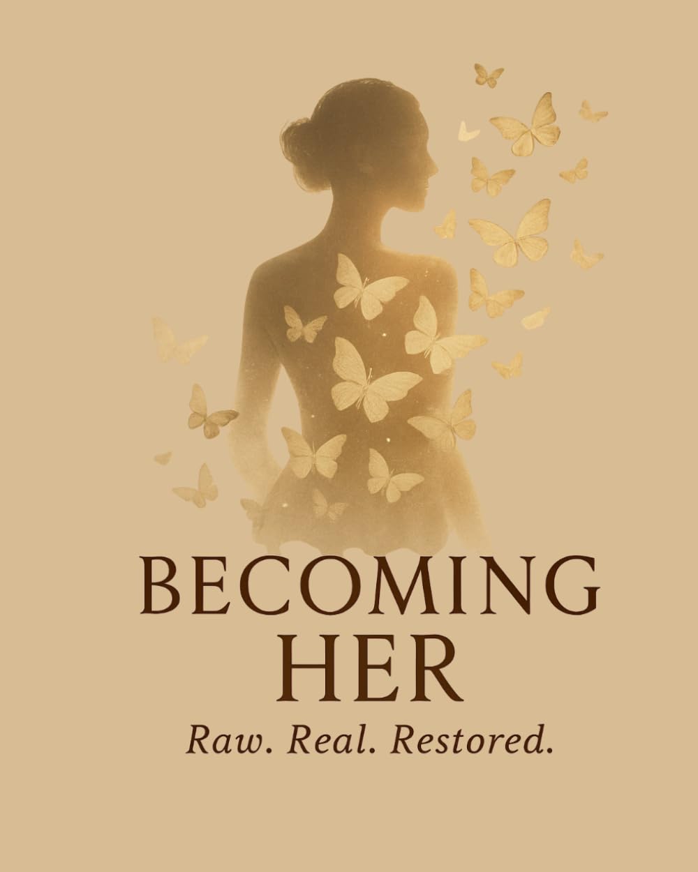Becoming Her: A 30 Day Devotional and Healing Workbook