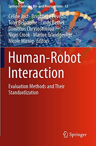Human-Robot Interaction: Evaluation Methods and Their Standardization (Springer Series on Bio- and Neurosystems)