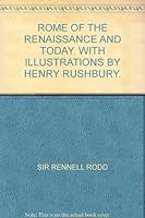 ROME OF THE RENAISSANCE AND TODAY. WITH ILLUSTRATIONS BY HENRY RUSHBURY. B001OX2DUW Book Cover