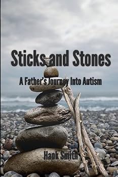 Paperback Sticks and Stones: A Father's Journey Into Autism Book