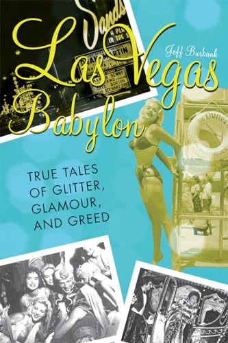 Vegas Babylon: The True Tales of Glitter, Glamour, and Greed