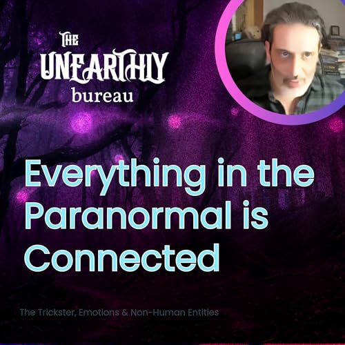 SEASON FINALE! Why Emotions Control Paranormal Encounters
