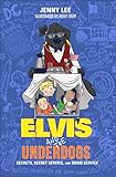Elvis and the Underdogs: Secrets, Secret Service, and Room Service