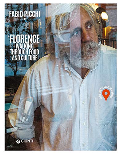  Florence. Walking through food and culture. Guide into the heart of Florence [Lingua Inglese]