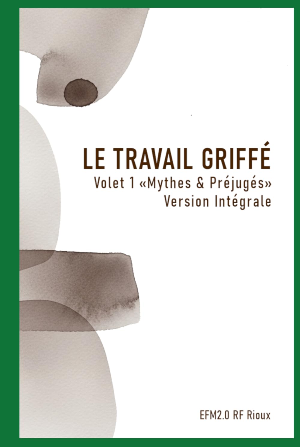 Mythes & Préjugés - Version Intégrale (Le Travail Griffé)