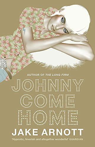 Johnny Come Home: Jake Arnott