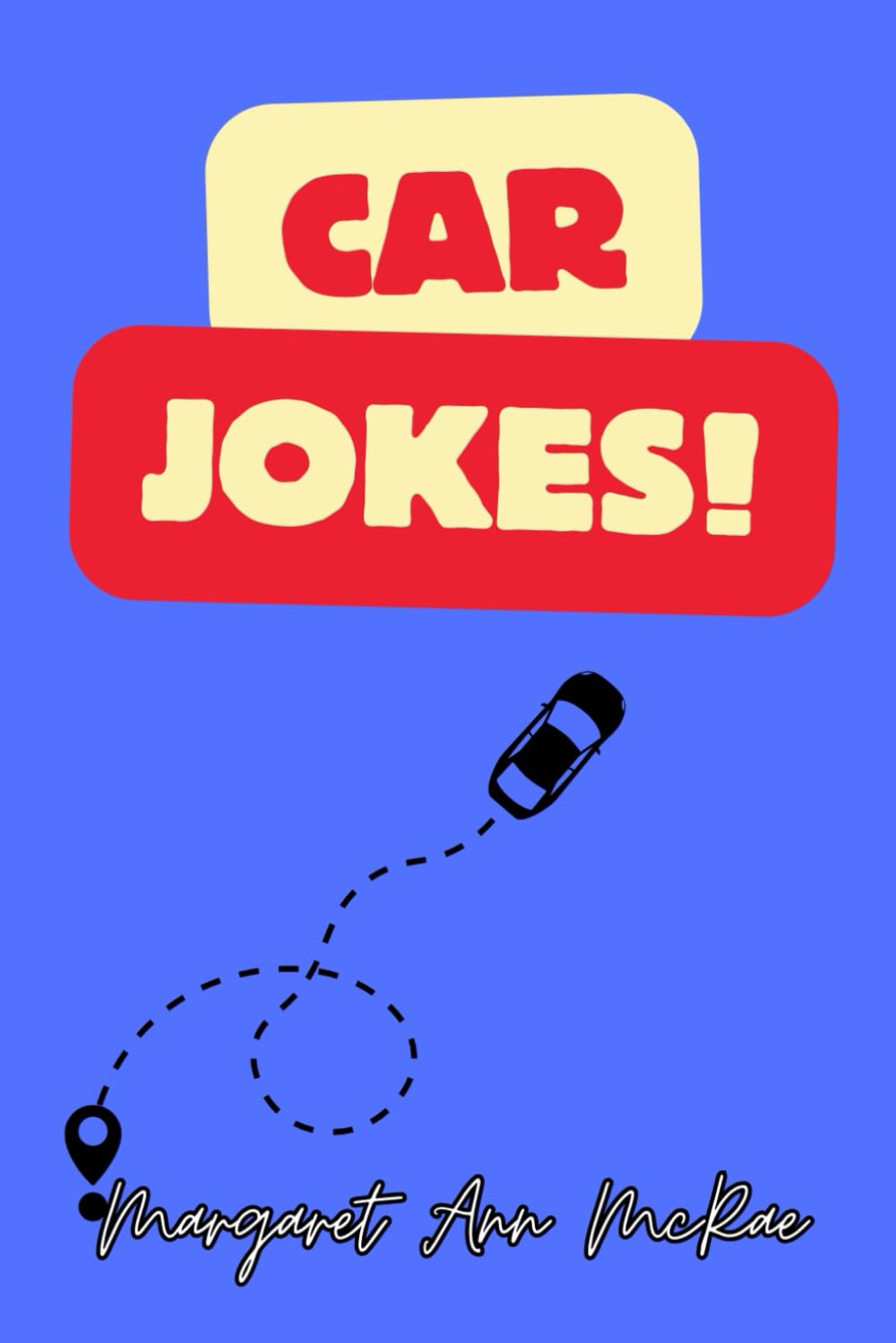 Car Jokes: The Most Ridiculous Automobile Jokes Ever!