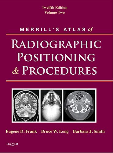 Merrill's Atlas of Radiographic Positioning and...