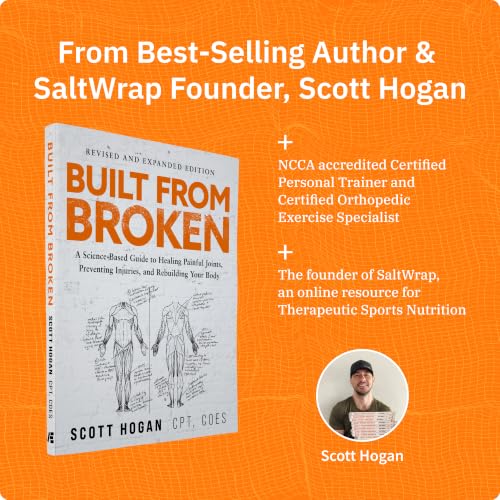 Built from Broken: A Science-Based Guide to Healing Painful Joints, Preventing Injuries, and Rebuilding Your Body