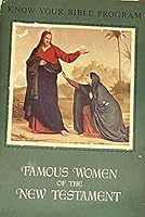Famous Women of the New Testament B0007HLHJO Book Cover