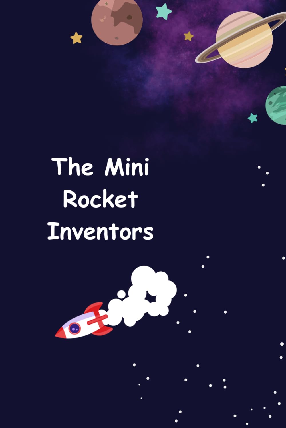 The Mini Rocket Inventors (Ayushman’s World of Wonder: Epic Comic Adventures)