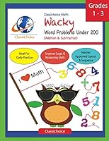 Classichoice Math: Wacky Word Problems Under 200 1707016674 Book Cover