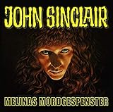 John Sinclair - Melinas Mordgespenster: . Sonderedition 06. (John Sinclair Hörspiel-Sonderedition, Band 6) - Jason Dark