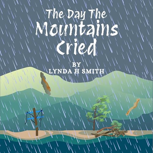 The Day the Mountains Cried by Lynda H. Smith episode artwork