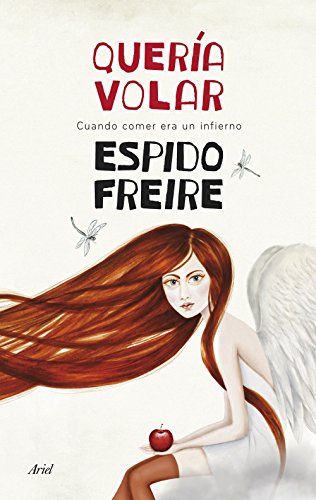 Quería volar: Cuando comer era un infierno (Ariel)