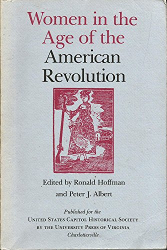 Women in the Age of the American Revolution (Perspectives on the ...