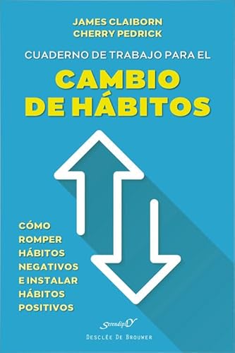 Cuaderno de trabajo para el cambio de hábitos. Cómo romper hábitos negativos e instalar hábitos positivos (Serendipity, Band 230)