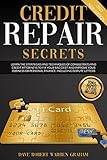 Credit Repair Secrets: Learn the Strategies and Techniques of Consultants and Credit Attorneys to...