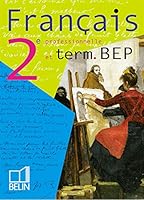 Français - 2e professionnelle et Term. BEP: Manuel élève (Texte, langue et écriture) 270112591X Book Cover