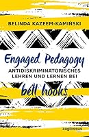 Engaged Pedagogy: Antidisriminatorisches Lehrer und Lernen bei bell hooks 3902902469 Book Cover